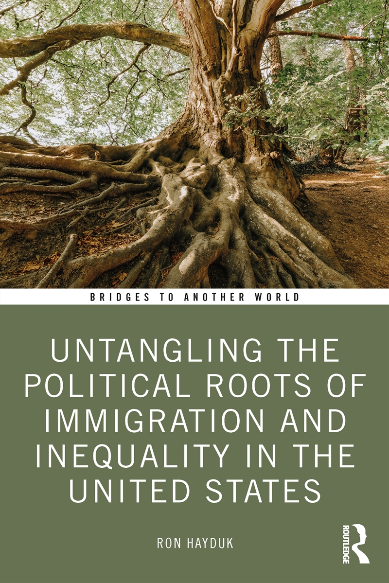 Untangling The Political Roots Of Immigration And Inequality In The United States/Product Detail/Politics & Government