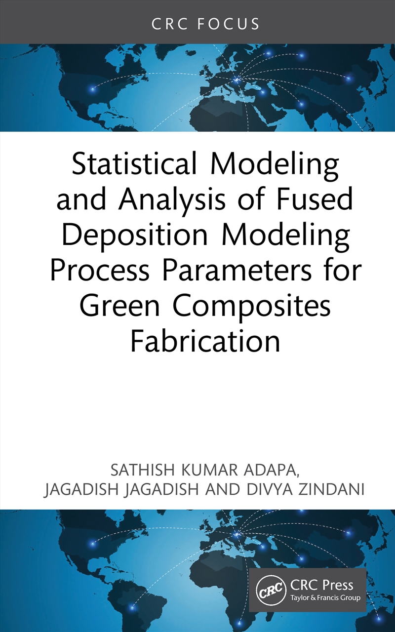 Statistical Modeling And Analysis Of Fused Deposition Modeling Process Parameters For Green Composit/Product Detail/Reading