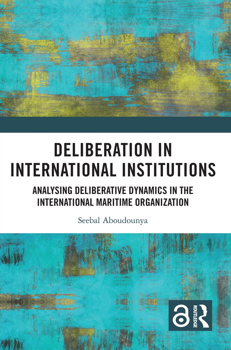 Deliberation In International Institutions/Product Detail/Politics & Government