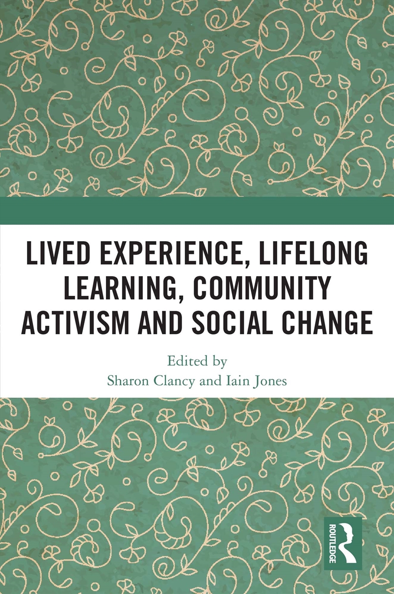 Lived Experience, Lifelong Learning, Community Activism And Social Change/Product Detail/Education & Textbooks