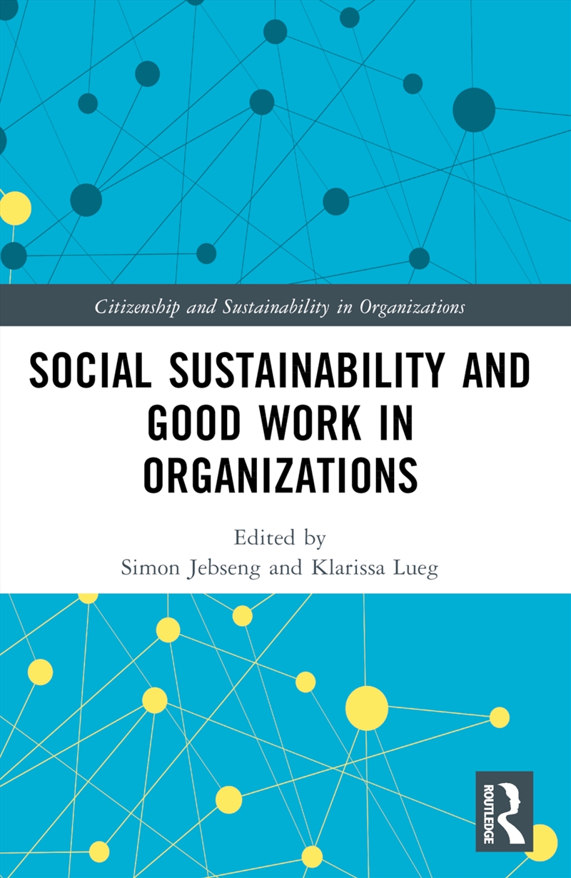 Social Sustainability And Good Work In Organizations/Product Detail/Business Leadership & Management
