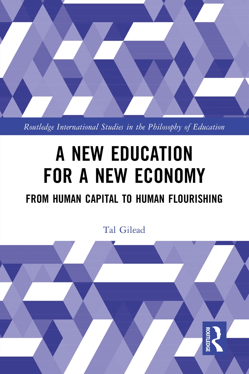 A New Education For A New Economy: From Human Capital To Human Flourishing/Product Detail/Reading