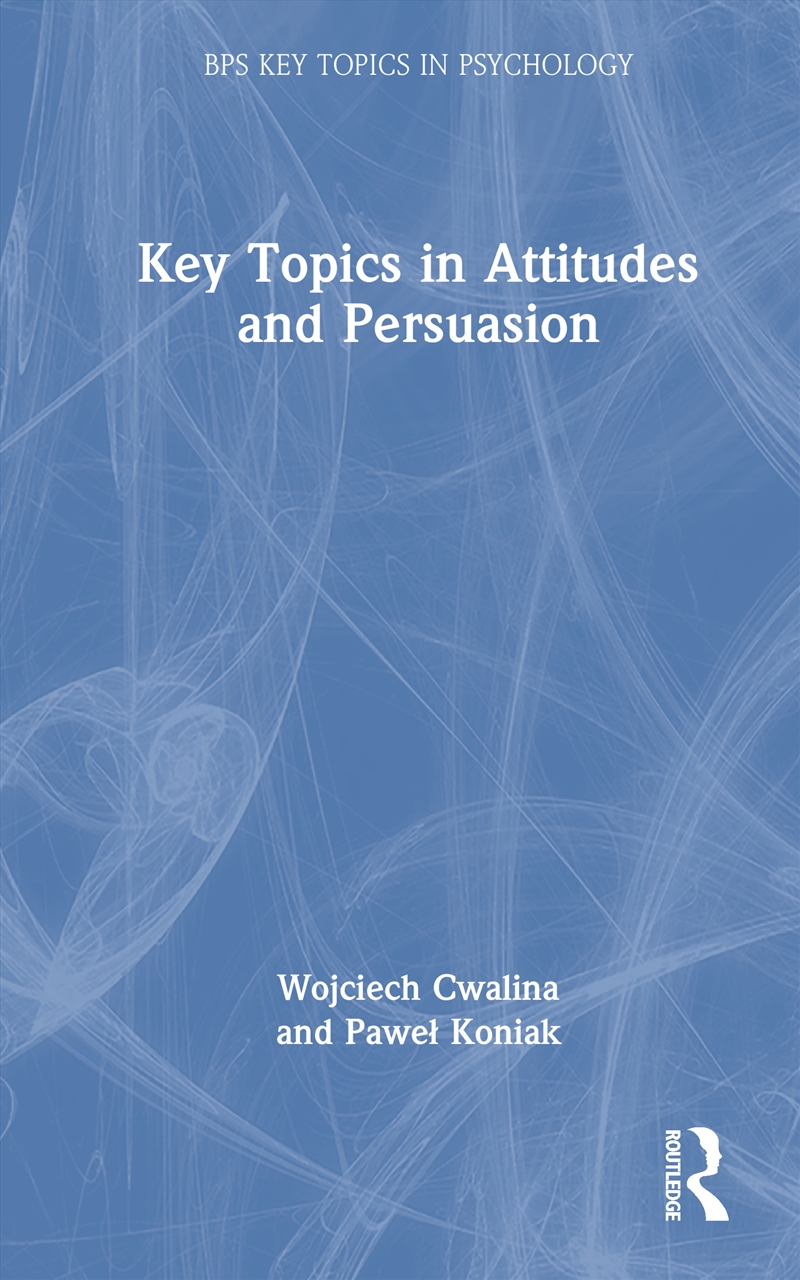 Key Topics In Attitudes And Persuasion/Product Detail/Language & Linguistics