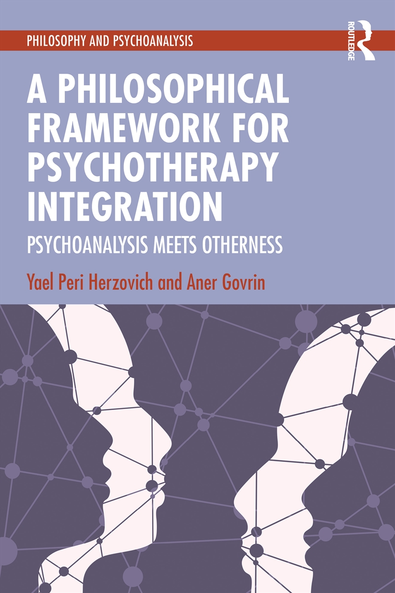 A Philosophical Framework For Psychotherapy Integration/Product Detail/Reading