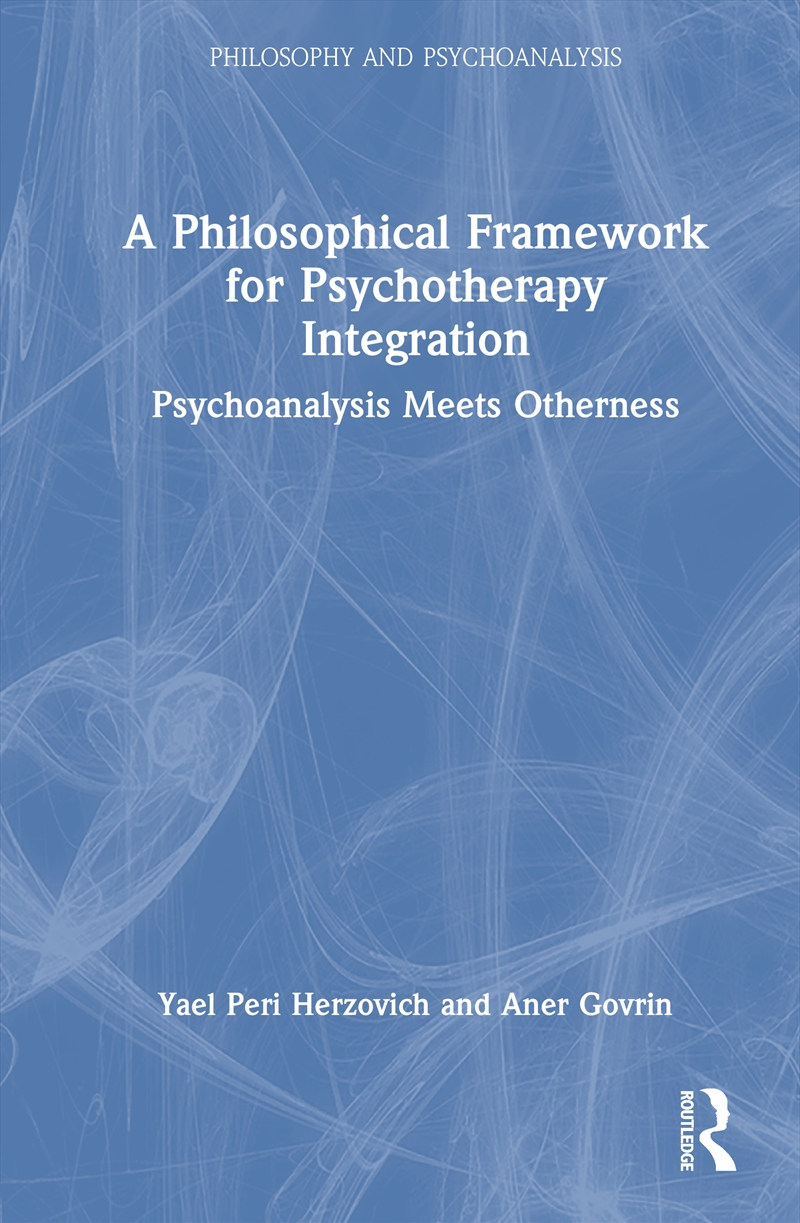 A Philosophical Framework For Psychotherapy Integration/Product Detail/Reading