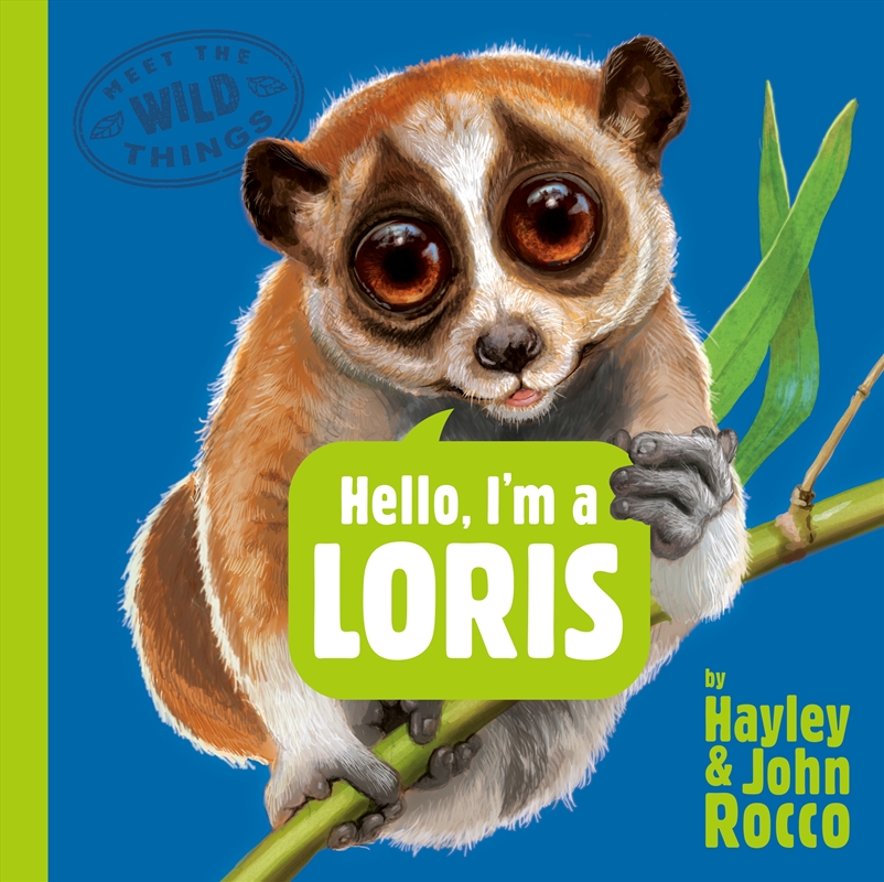 Hello, I'm A Loris (Meet The Wild Things, Book 6)/Product Detail/Childrens