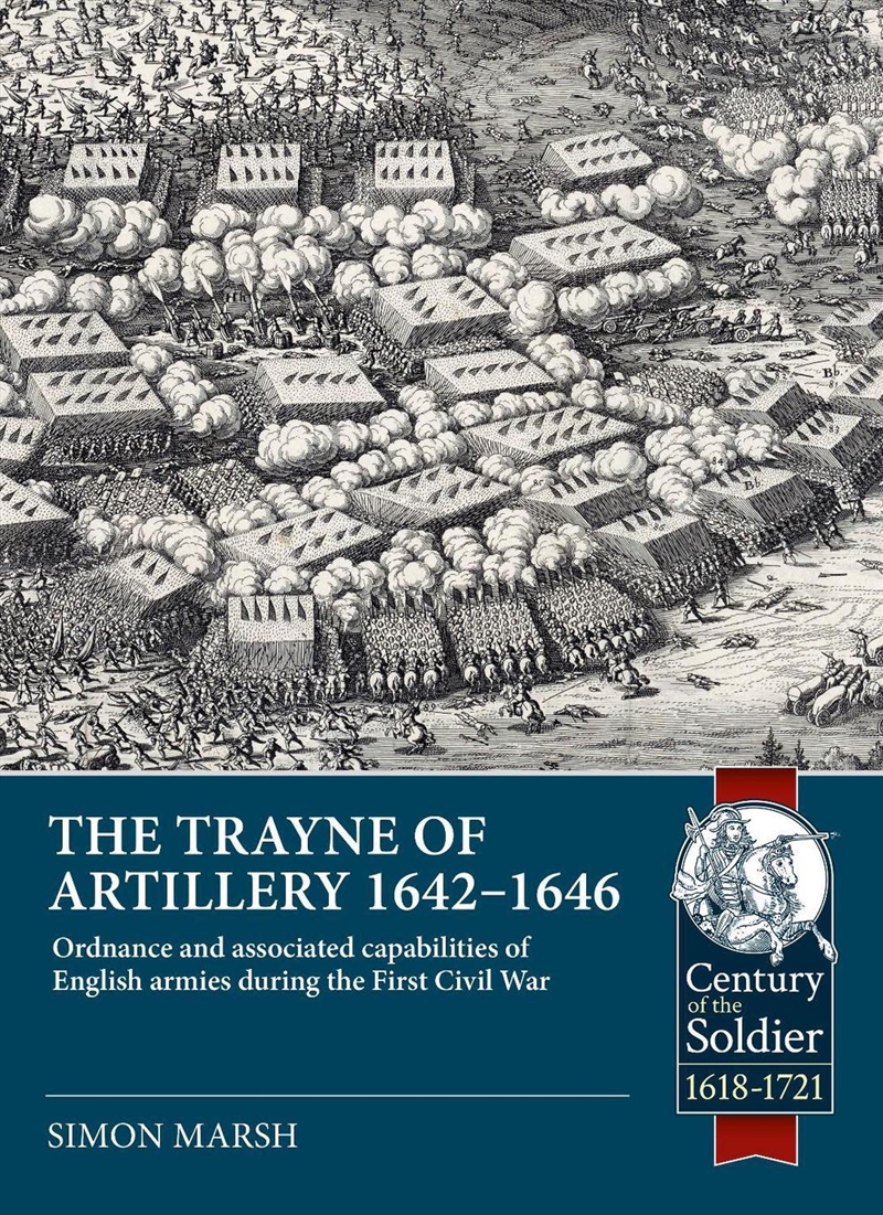 Trayne of Artillery 1642-1646: Ordnance and Associated Capabilities of English Armies During the Fir/Product Detail/Military