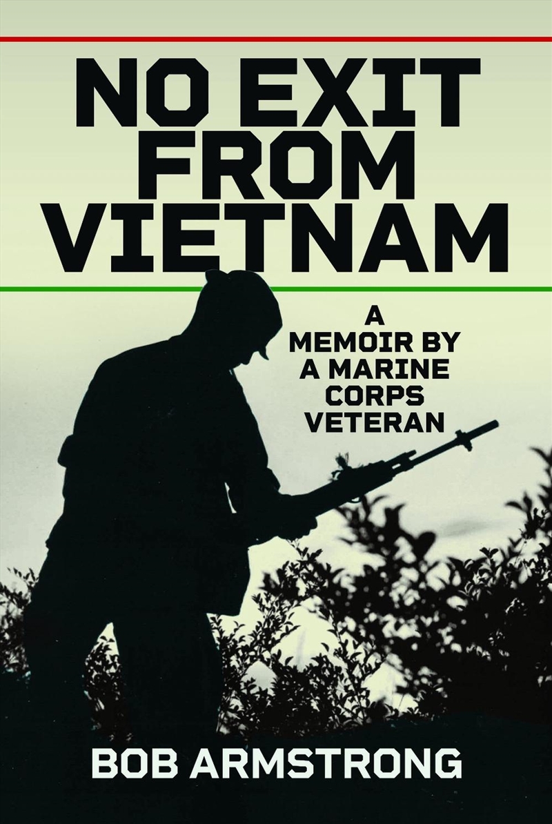 No Exit from Vietnam: A Memoir by a Marine Corps Veteran/Product Detail/History