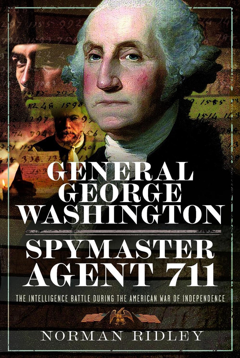 General George Washington - Spymaster Agent 711: The Intelligence Battle during the American War of/Product Detail/History