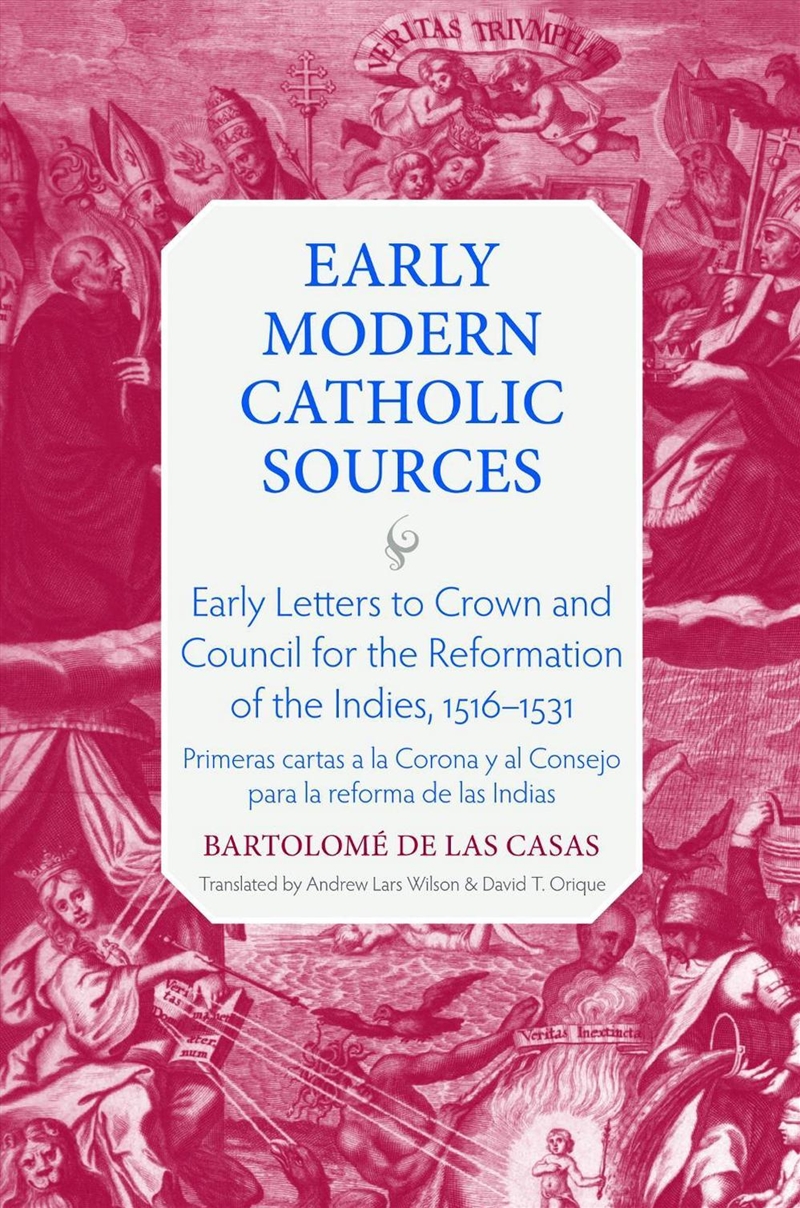 Early Letters to Crown and the Council for the Reformation of the Indies, 1516-1531/Product Detail/Religion & Beliefs