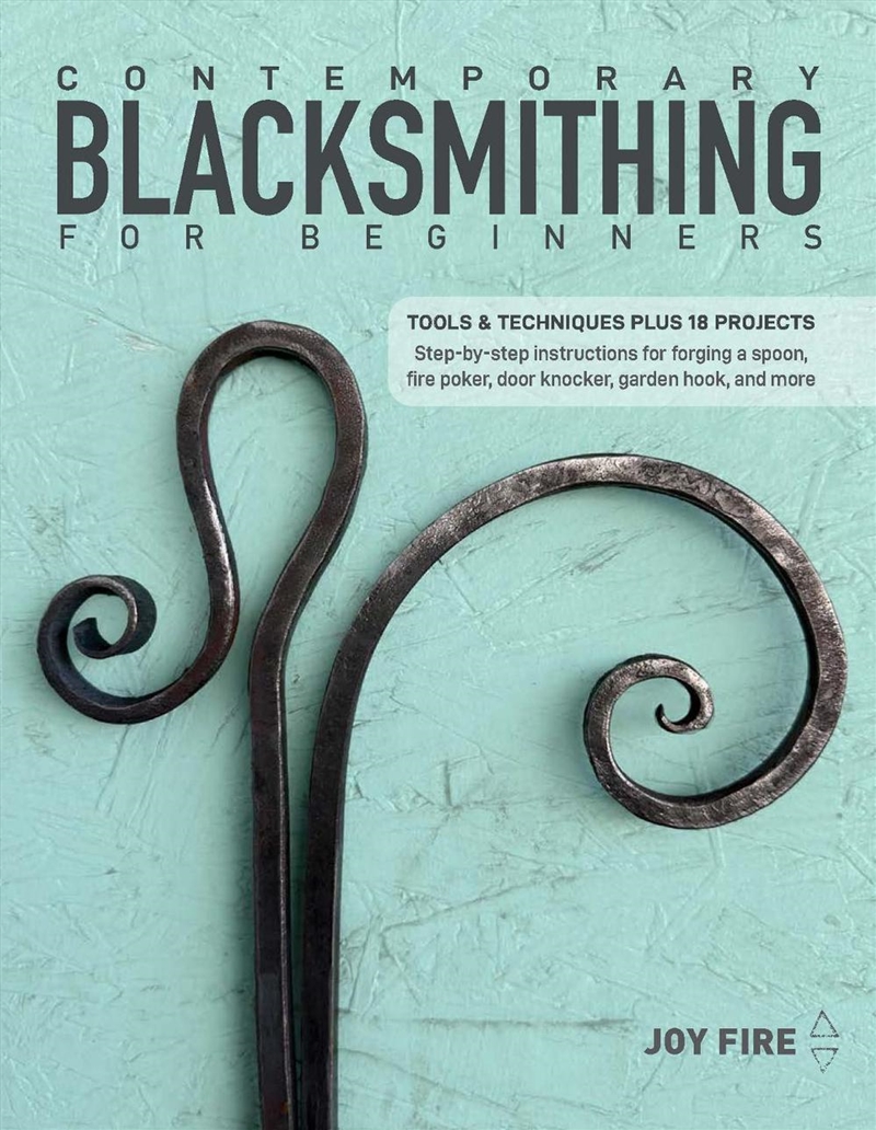 Contemporary Blacksmithing: A Handbook of Tools, Techniques, and Projects for the Beginner/Product Detail/Crafts & Handiwork