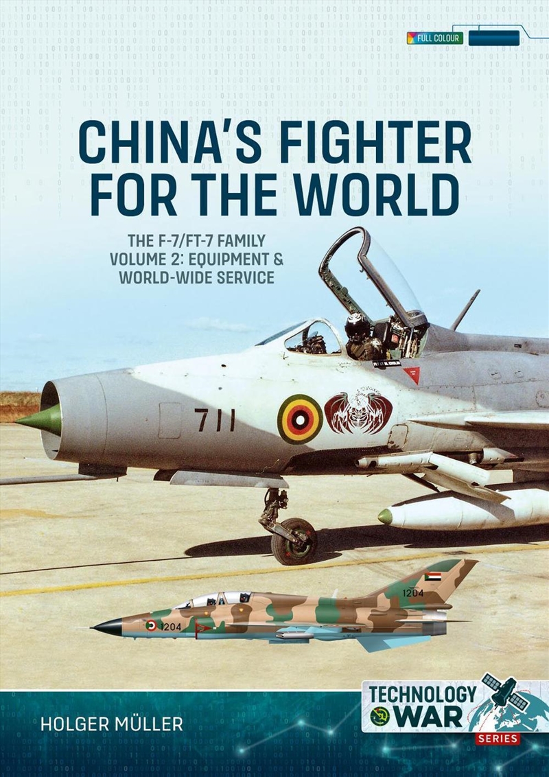 China's Fighter for the World Volume 2: The F-7/FT-7 Family, Volume 2: Equipment & Service/Product Detail/Military