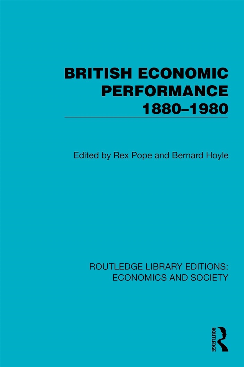 British Economic Performance 1880–1980/Product Detail/Politics & Government