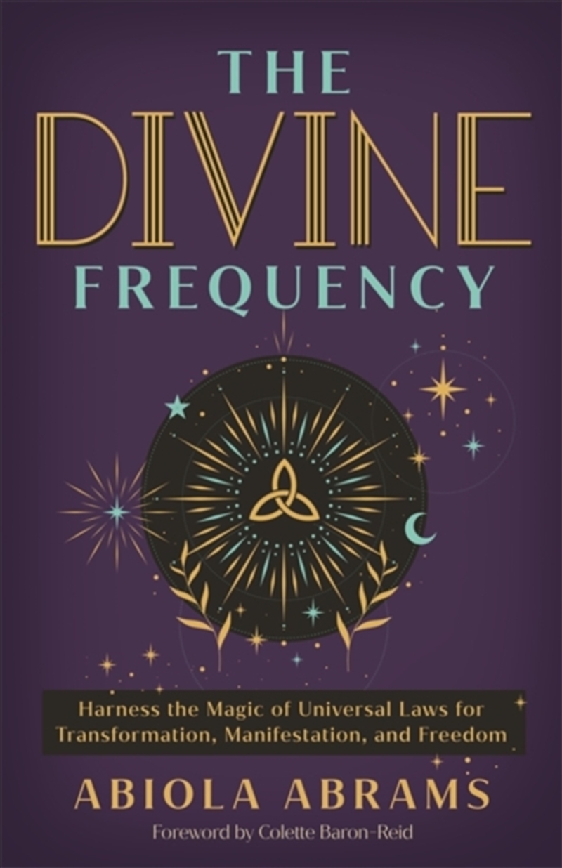 The Divine Frequency : Harness The Magic Of Universal Laws For Transformation, Manifestation And Fre/Product Detail/Religion & Beliefs