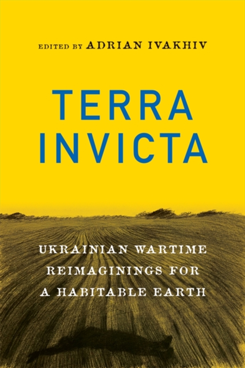 Terra Invicta : Ukrainian Wartime Reimaginings For A Habitable Earth/Product Detail/Politics & Government