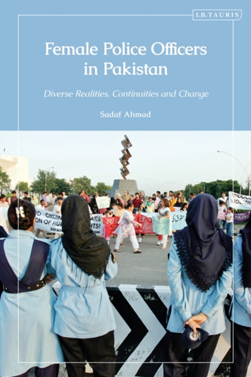 Female Police Officers In Pakistan : Diverse Realities, Continuities And Change/Product Detail/Politics & Government