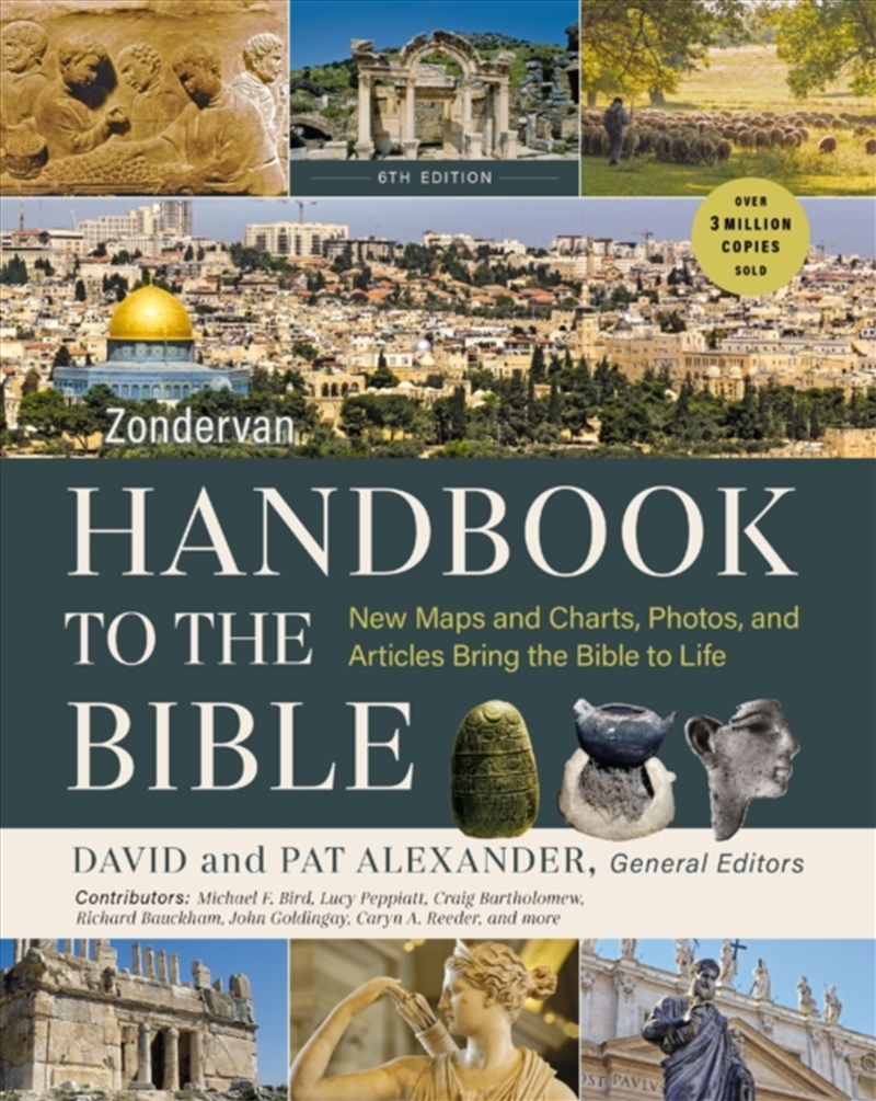 Zondervan Handbook To The Bible, Sixth Edition : New Maps And Charts, Photos, And Articles Bring The/Product Detail/Religion & Beliefs