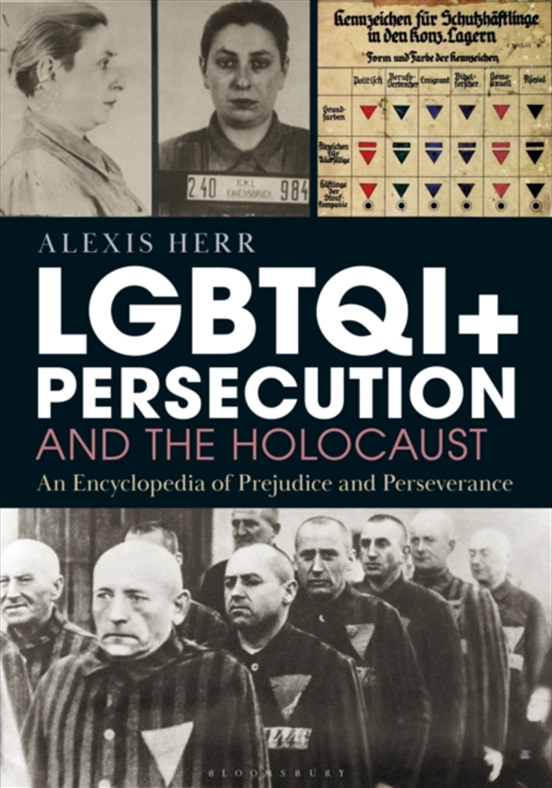 Lgbtqi+ Persecution And The Holocaust : An Encyclopedia Of Prejudice And Perseverance/Product Detail/Society & Culture