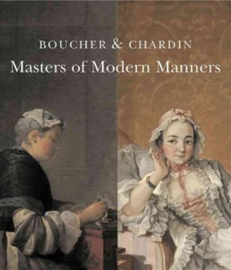 Boucher And Chardin : Masters Of Modern Manners/Product Detail/Art
