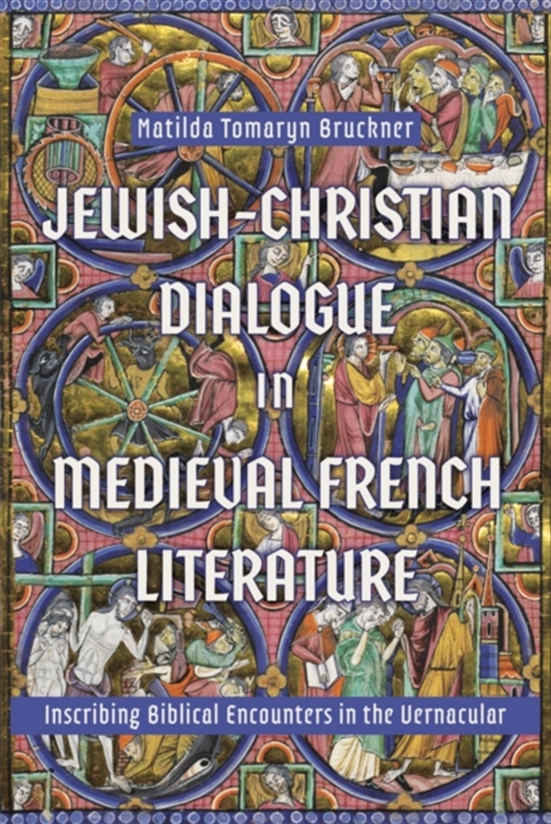 Jewish-Christian Dialogue In Medieval French Literature : Inscribing Biblical Encounters In The Vern/Product Detail/Literature & Poetry
