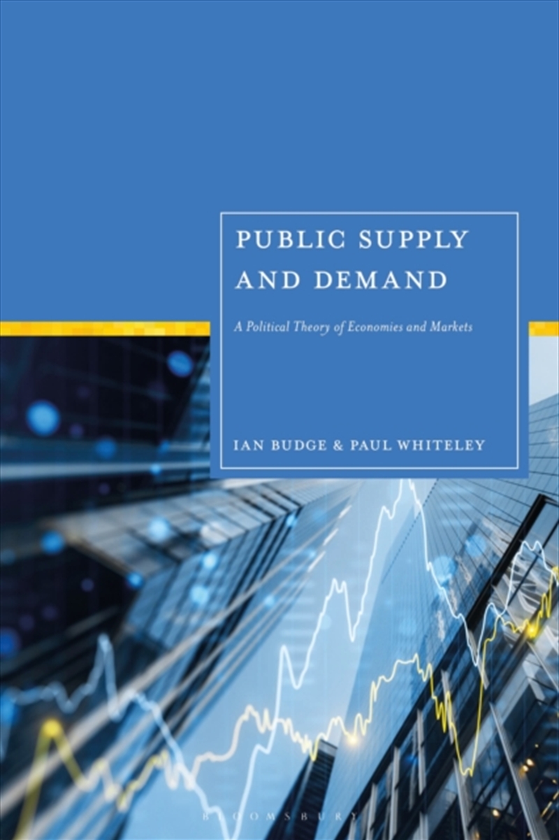 Public Supply And Demand : A Political Theory Of Economies And Markets/Product Detail/Politics & Government
