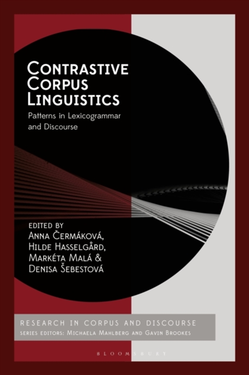 Contrastive Corpus Linguistics : Patterns In Lexicogrammar And Discourse/Product Detail/Language & Linguistics