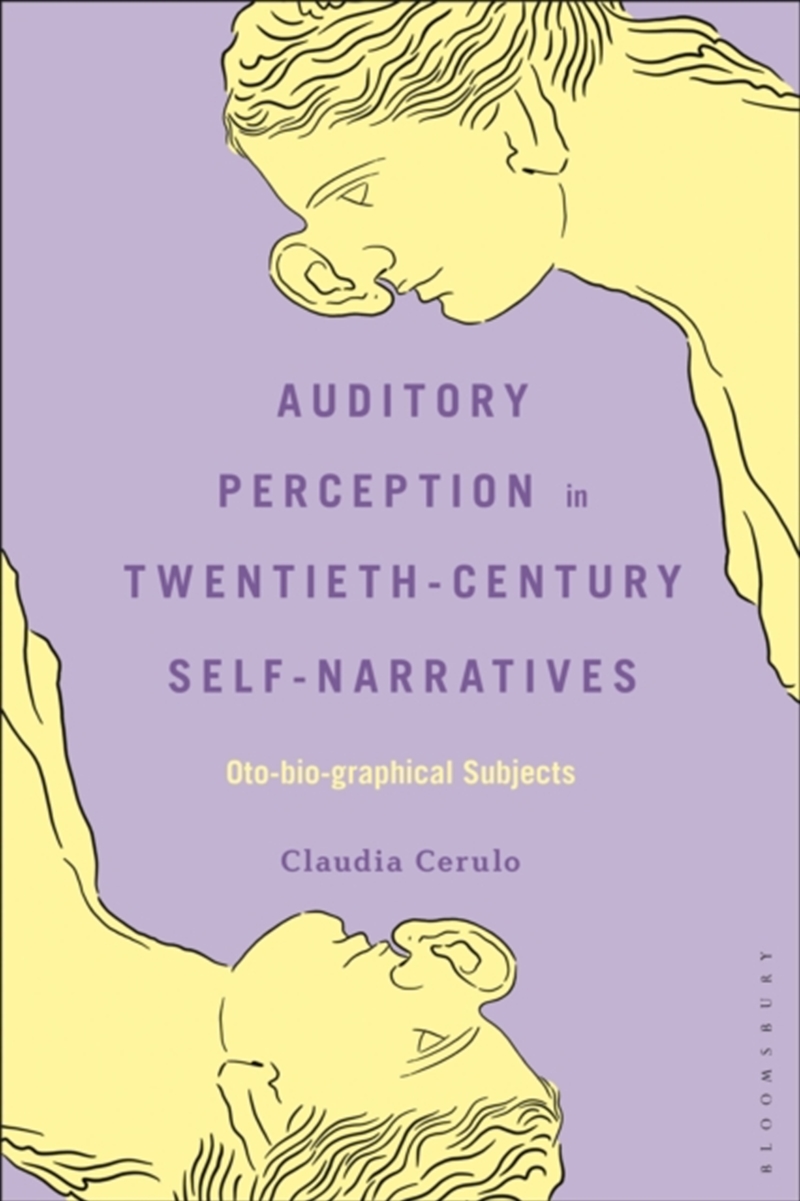 Auditory Perception In Twentieth-Century Self-Narratives : Oto-Bio-Graphical Subjects/Product Detail/History