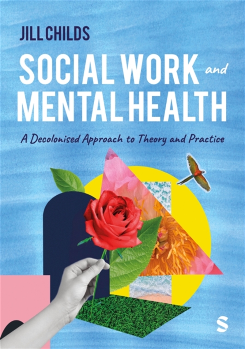 Social Work And Mental Health : A Decolonised Approach To Theory And Practice/Product Detail/Healthcare