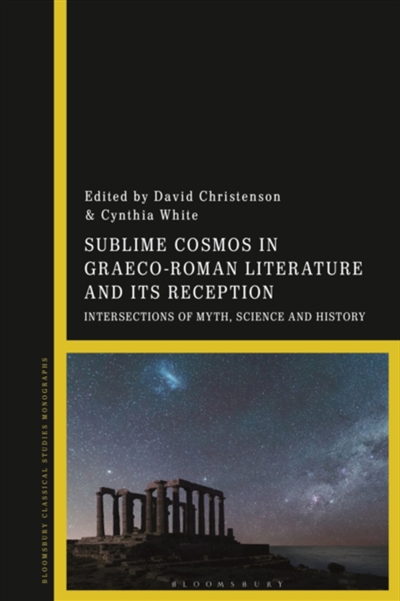Sublime Cosmos In Graeco-Roman Literature And Its Reception : Intersections Of Myth, Science And His/Product Detail/Literature & Poetry