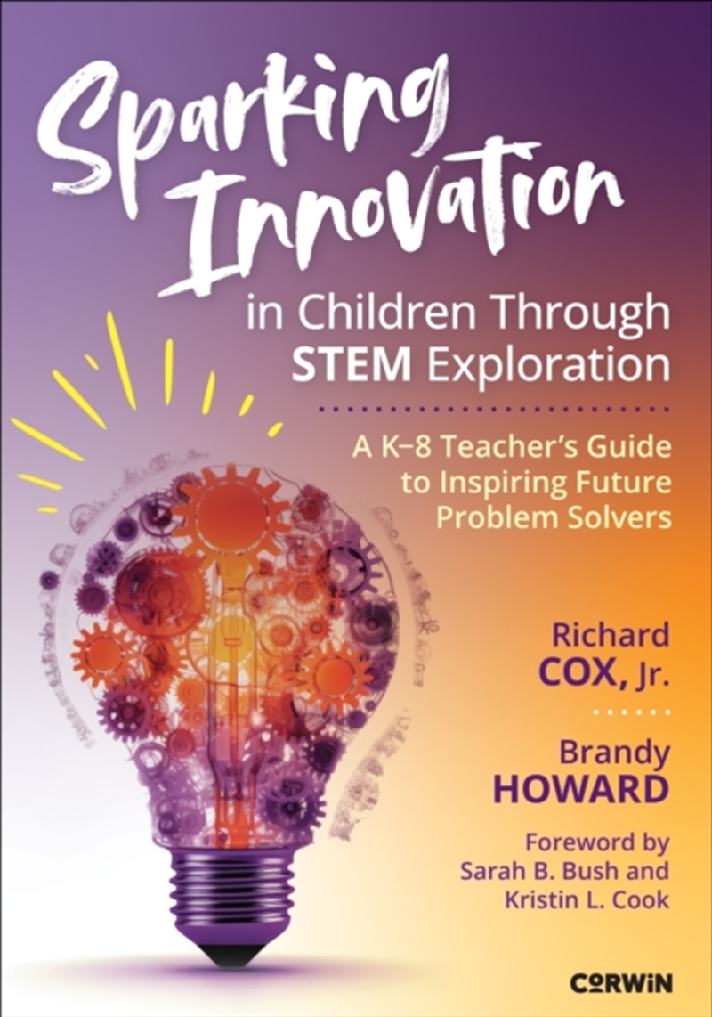 Sparking Innovation In Children Through Stem Exploration : A K-8 Teacher'S Guide To Inspiring Future/Product Detail/Teaching