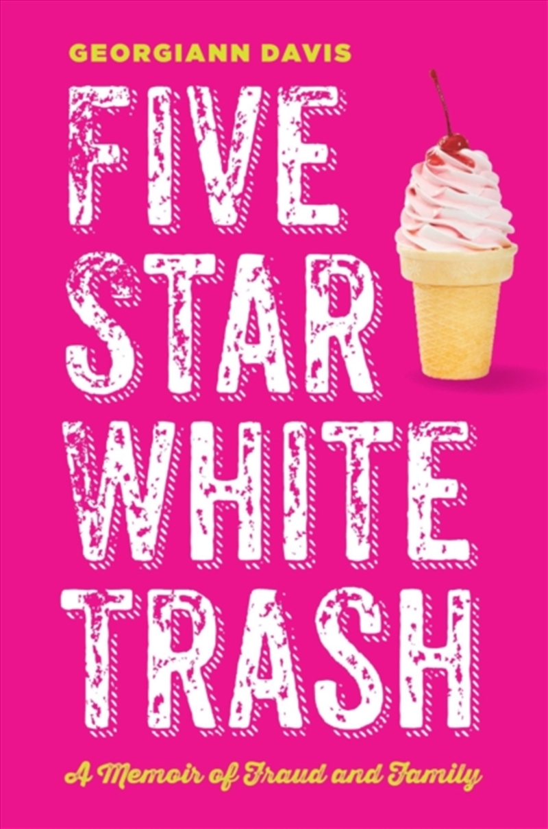 Five Star White Trash : A Memoir Of Fraud And Family/Product Detail/Biographies & True Stories