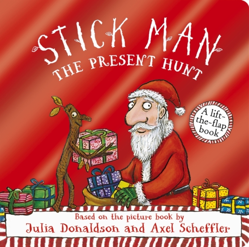 Stick Man - The Present Hunt: A Lift-The-Flap Adventure (Foiled Edition)/Product Detail/Early Childhood Fiction Books