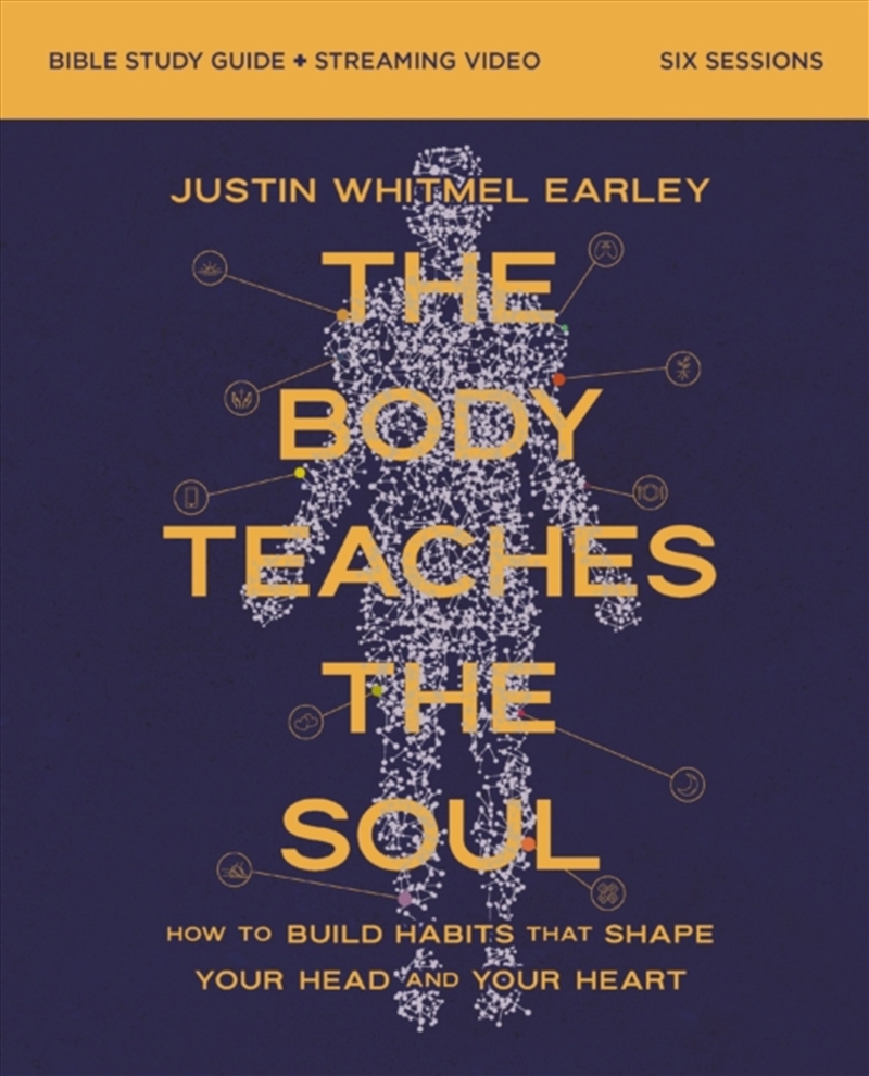 The Body Teaches The Soul Bible Study Guide Plus Streaming Video : Build Habits That Bring Your Body/Product Detail/Religion & Beliefs