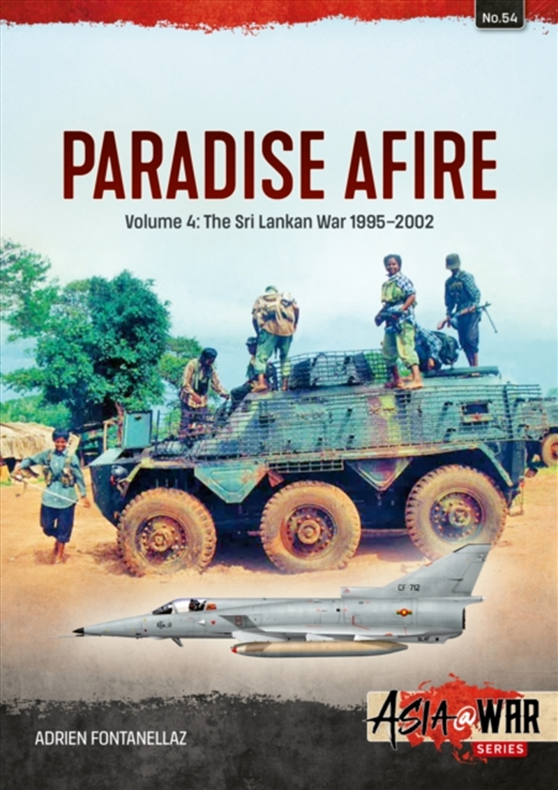 Paradise Afire: The Sri Lankan War : Volume 4 - 1995-2002/Product Detail/Military