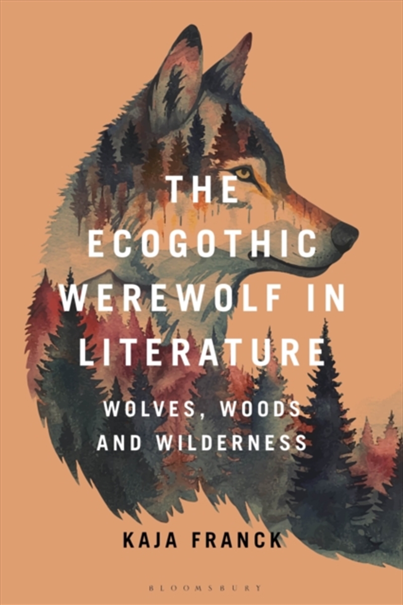 The Ecogothic Werewolf In Literature : Wolves, Woods And Wilderness/Product Detail/Literature & Poetry