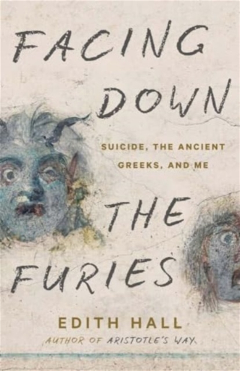 Facing Down The Furies : Suicide, The Ancient Greeks, And Me/Product Detail/Biographies & True Stories