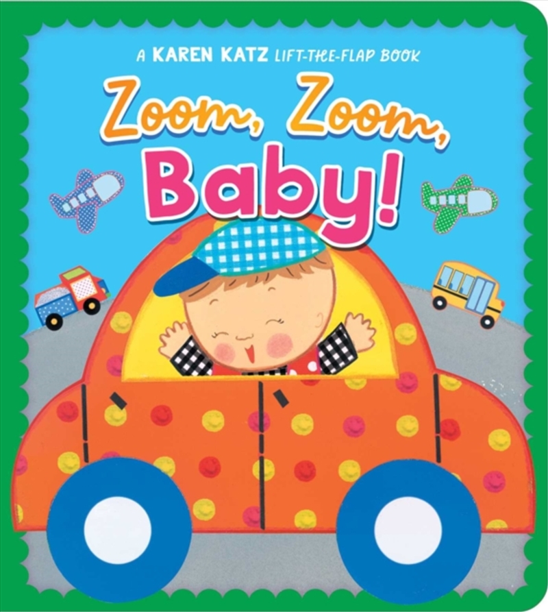 Zoom, Zoom, Baby! : A Karen Katz Lift-The-Flap Book/Product Detail/Early Childhood Fiction Books
