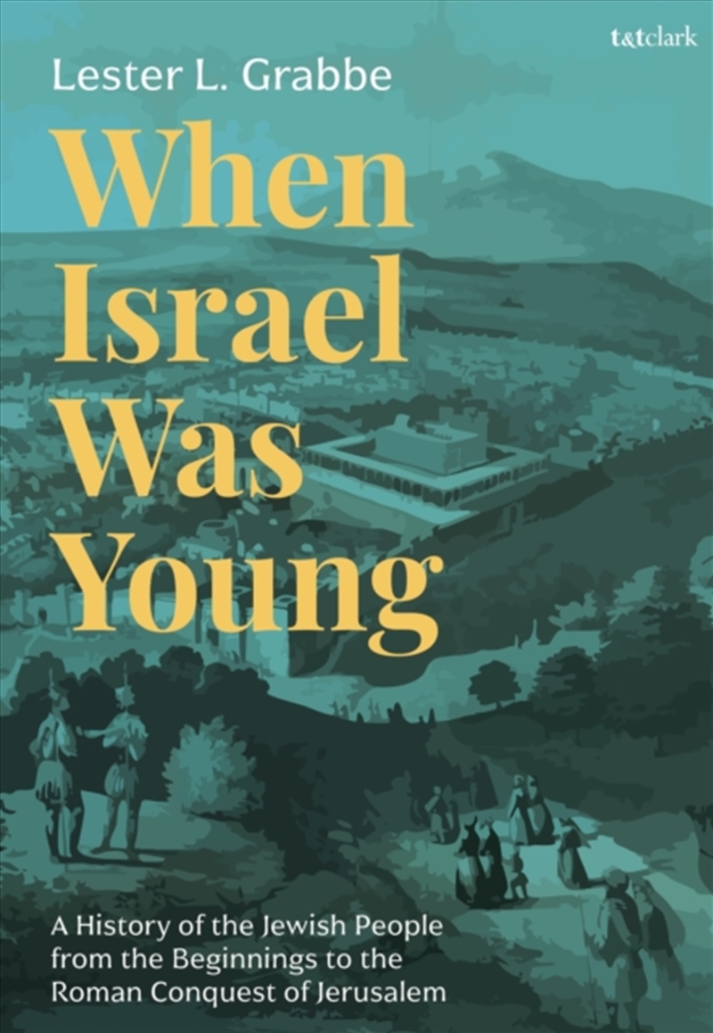 When Israel Was Young : A History Of The Jewish People From The Beginnings To The Roman Conquest Of/Product Detail/History