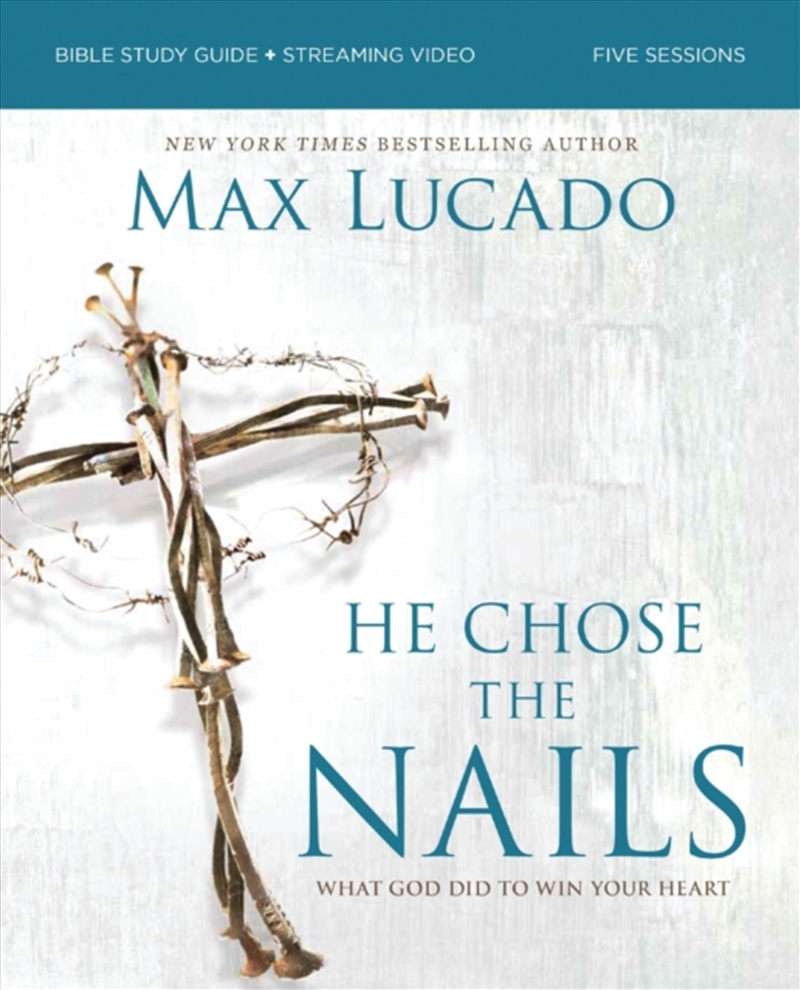 He Chose The Nails Bible Study Guide + Streaming Video, Updated Edition : What God Did To Win Your H/Product Detail/Religion & Beliefs