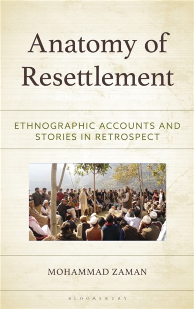 Anatomy Of Resettlement : Ethnographic Accounts And Stories In Retrospect/Product Detail/History