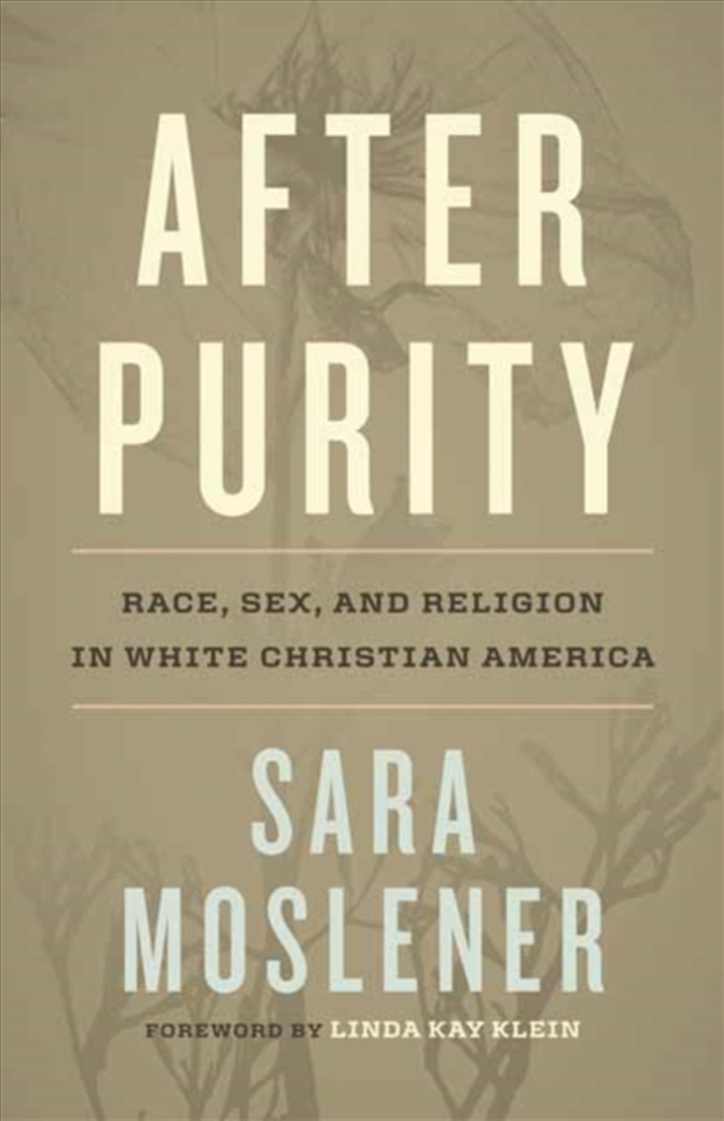After Purity : Race, Sex, And Religion In White Christian America/Product Detail/Religion & Beliefs