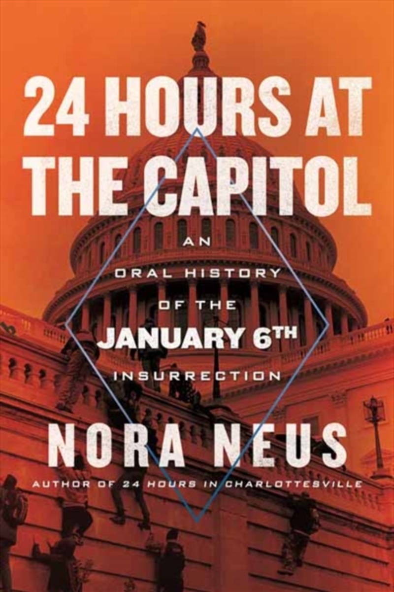 24 Hours At The Capitol : An Oral History Of The January 6Th Insurrection/Product Detail/History