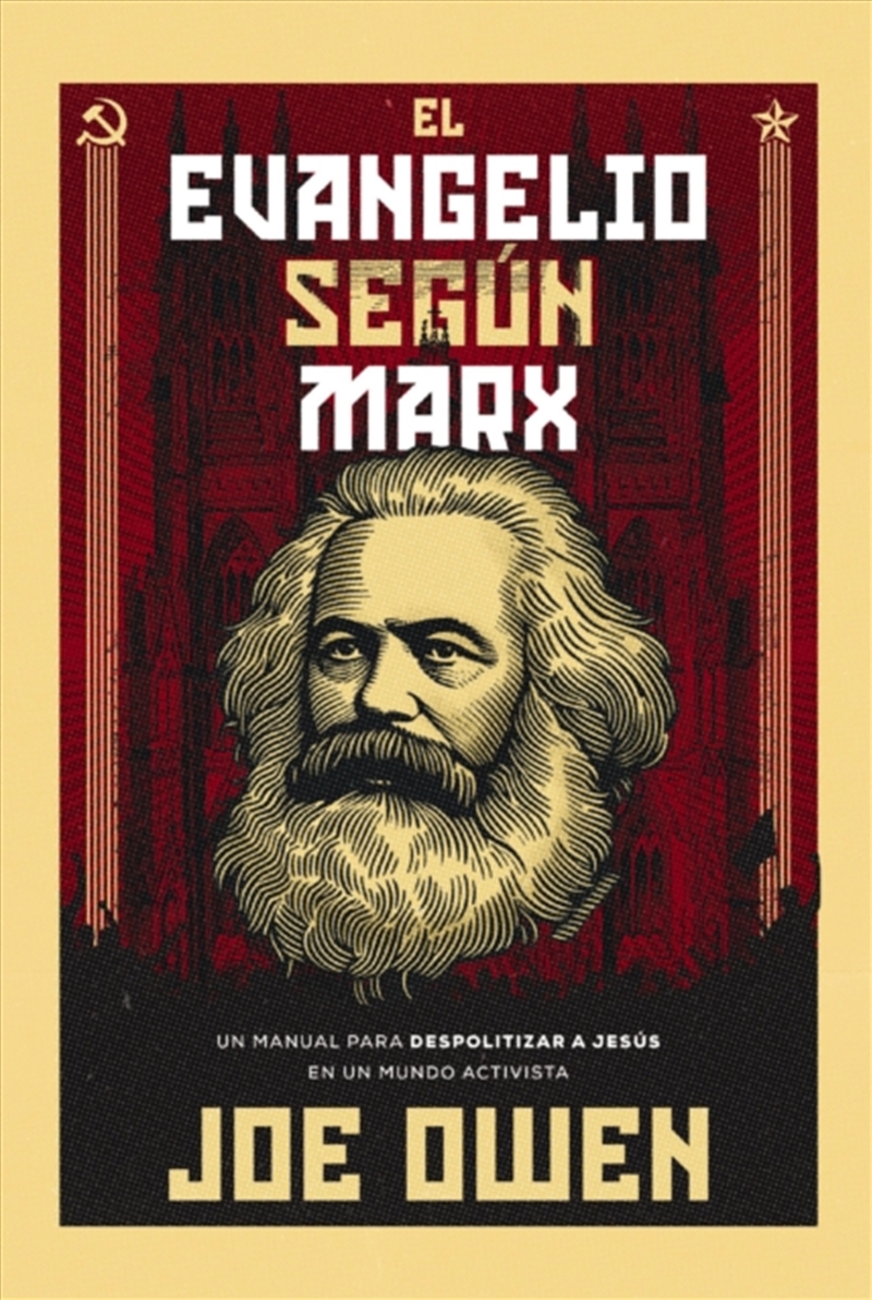 El Evangelio Segun Marx : Un Manual Para Despolitizar A Jesus En Un Mundo Activista/Product Detail/Politics & Government
