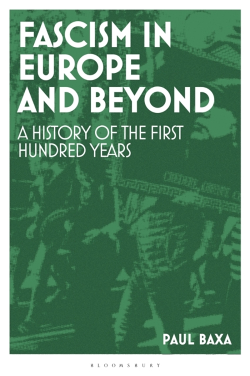 Fascism In Europe And Beyond : A History Of The First Hundred Years/Product Detail/History