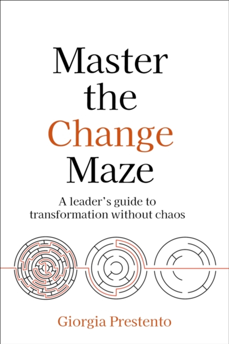 Master The Change Maze : A Leader's Guide To Transformation Without Chaos/Product Detail/Business Leadership & Management