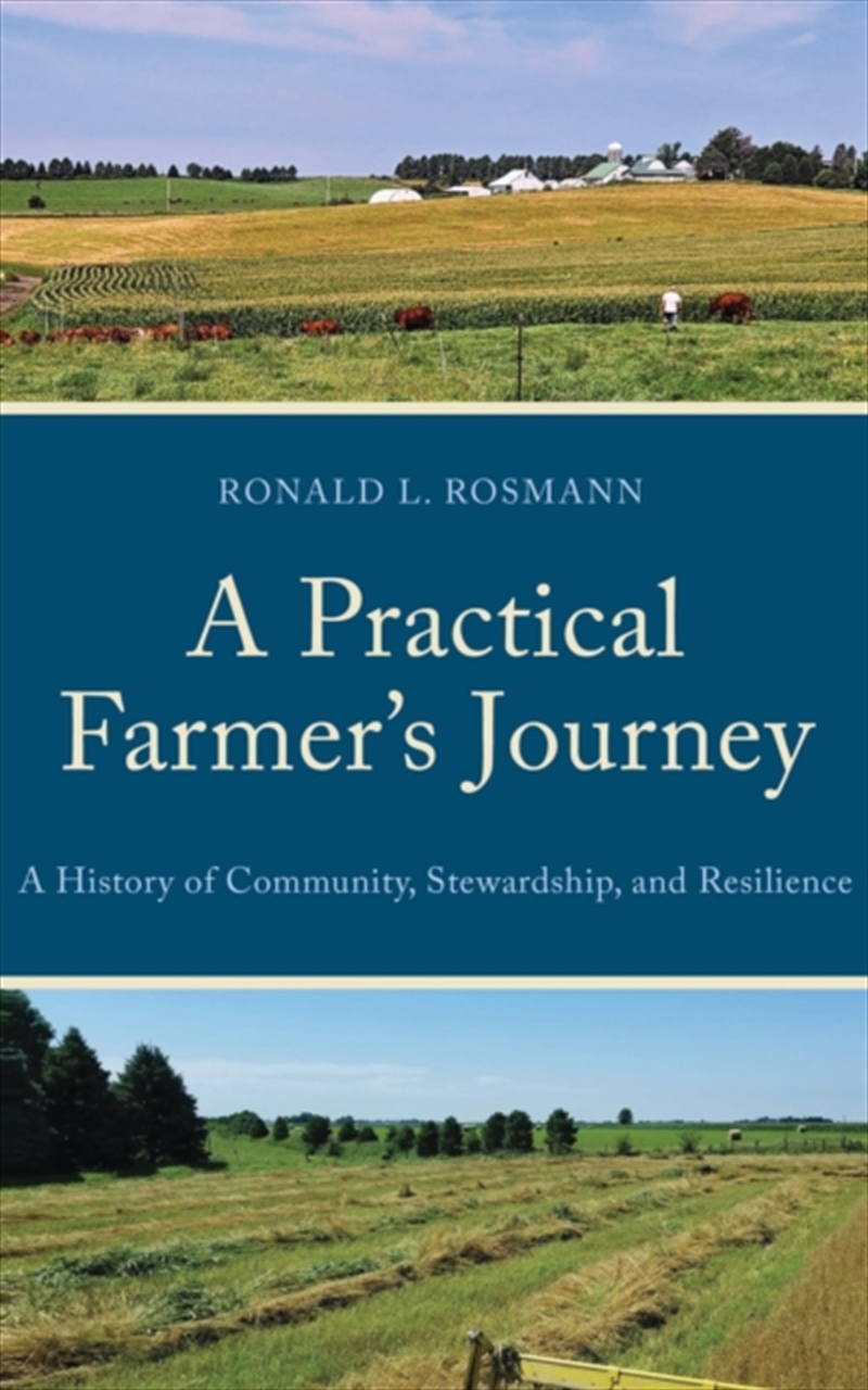 A Practical Farmer’S Journey : A History Of Community, Stewardship, And Resilience/Product Detail/History