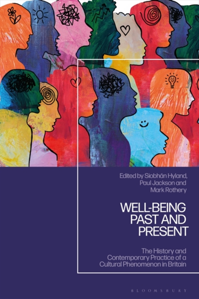 Well-Being Past And Present : The History And Contemporary Practice Of A Cultural Phenomenon In Brit/Product Detail/History