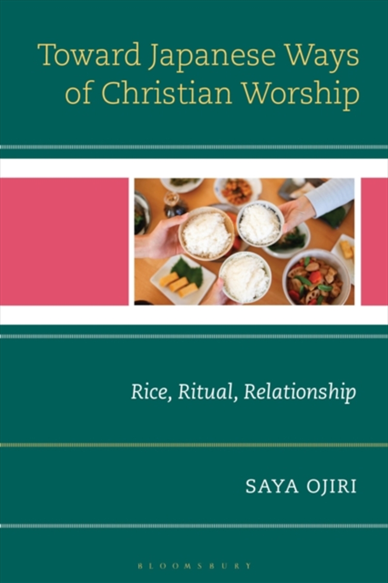 Toward Japanese Ways Of Christian Worship : Rice, Ritual, Relationship/Product Detail/Religion & Beliefs