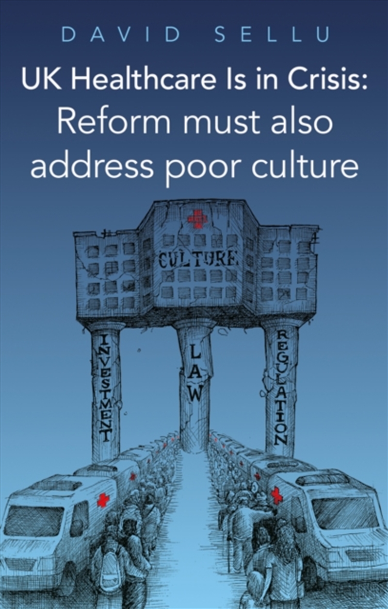 Uk Healthcare Is In Crisis : Reform Must Also Address Poor Culture/Product Detail/Healthcare