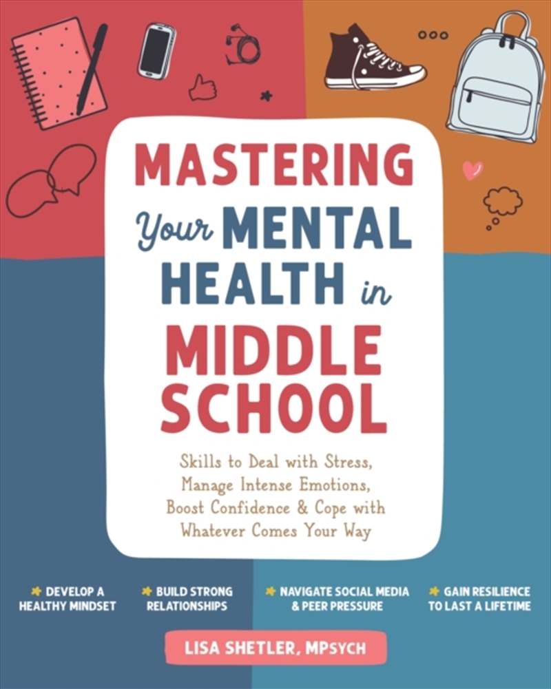 Mastering Your Mental Health In Middle School : Skills To Deal With Stress, Manage Intense Emotions,/Product Detail/Healthcare